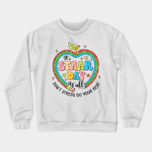 Test Day Pencil It's Star Day Don't Stress Do Your Best Crewneck Sweatshirt